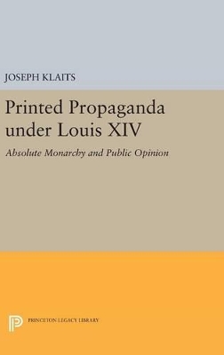 Printed Propaganda under Louis XIV by Joseph Klaits