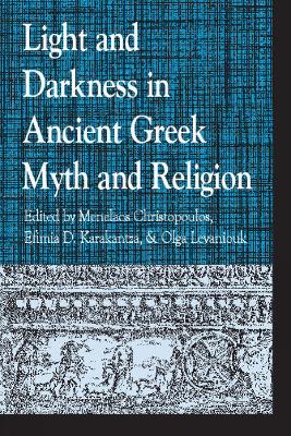 Light and Darkness in Ancient Greek Myth and Religion book