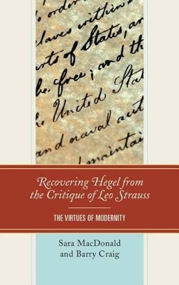 Recovering Hegel from the Critique of Leo Strauss: The Virtues of Modernity book