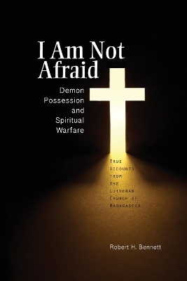 I Am Not Afraid: Demon Possession and Spiritual Warfare book