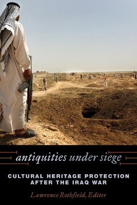 Antiquities under Siege by Lawrence Rothfield