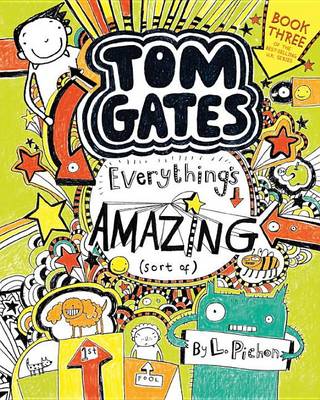 Tom Gates: Everything's Amazing (Sort Of) book