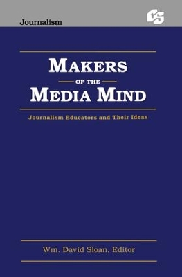 Makers of the Media Mind by Wm David Sloan