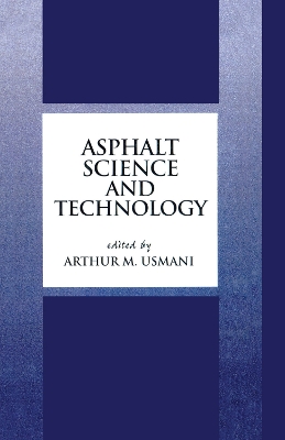 Asphalt Science and Technology by Arthur Usmani