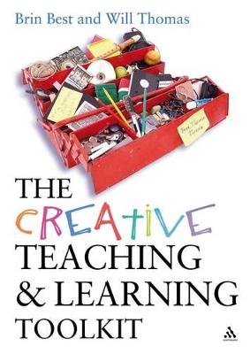 Creative Teaching and Learning Toolkit by Brin Best