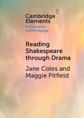 Reading Shakespeare through Drama by Jane Coles