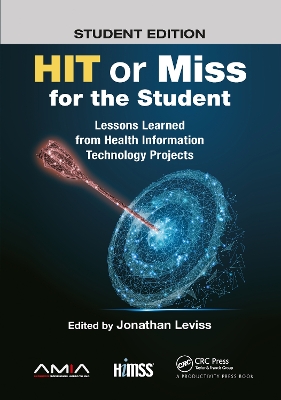 HIT or Miss for the Student: Lessons Learned from Health Information Technology Projects by Jonathan Leviss