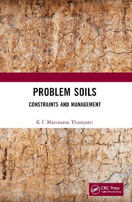 Problem Soils: Constraints and Management by K C Manorama Thampatti