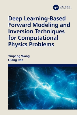 Deep Learning-Based Forward Modeling and Inversion Techniques for Computational Physics Problems book