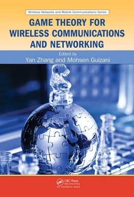 Game Theory for Wireless Communications and Networking by Yan Zhang