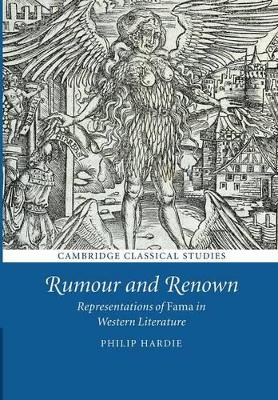 Rumour and Renown by Philip Hardie