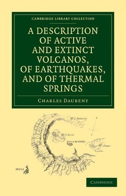 A Description of Active and Extinct Volcanos, of Earthquakes, and of Thermal Springs by Charles Daubeny