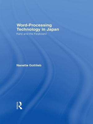 Word-Processing Technology in Japan: Kanji and the Keyboard book