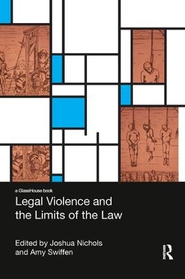 Legal Violence and the Limits of the Law by Amy Swiffen
