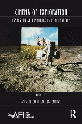 Cinema of Exploration: Essays on an Adventurous Film Practice book