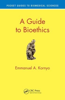 Guide to Bioethics by Emmanuel A. Kornyo