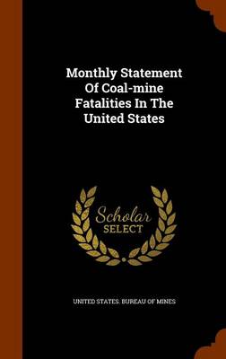 Monthly Statement of Coal-Mine Fatalities in the United States by United States Bureau of Mines