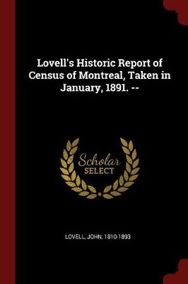 Lovell's Historic Report of Census of Montreal, Taken in January, 1891. -- by John Lovell