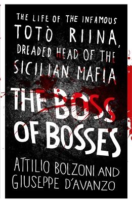 The Boss of Bosses by Attilio Bolzoni
