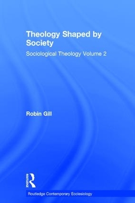 Theology Shaped by Society by Robin Gill
