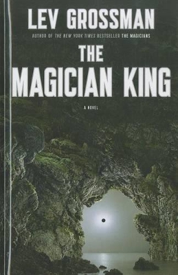 The The Magician King by Lev Grossman