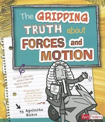 Gripping Truth about Forces and Motion book
