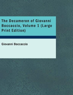 The Decameron of Giovanni Boccaccio, Volume 1 by Giovanni Boccaccio