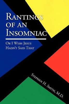 Rantings of an Insomniac: Or I Wish Jesus Hadn't Said That book