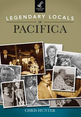 Legendary Locals of Pacifica, California book