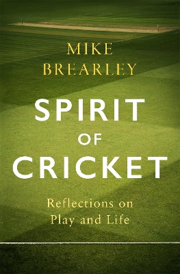 Spirit of Cricket: Reflections on Play and Life book