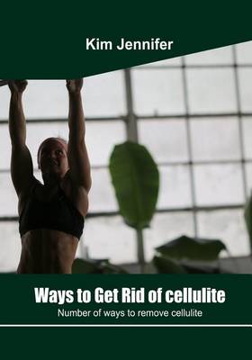 Ways to Get Rid of Cellulite: Number of Ways to Remove Cellulite book