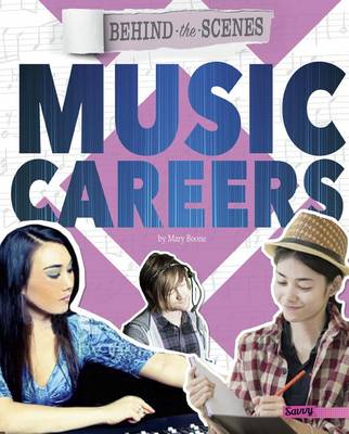 Behind-The-Scenes Music Careers by Mary Boone
