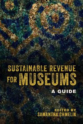 Sustainable Revenue for Museums: A Guide book