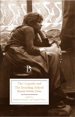 The Coquette and the Boarding School (1797-8) by Hannah Webster Foster