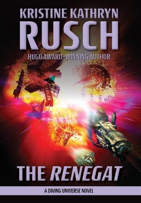 The Renegat: A Diving Universe Novel by Kristine Kathryn Rusch