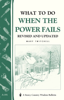 What to Do When the Power Fails: Storey's Country Wisdom Bulletin A.191 book