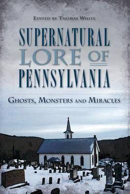 Supernatural Lore of Pennsylvania book