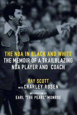 The NBA In Black And White: The Memoir of a Trailblazing NBA Player and Coach book