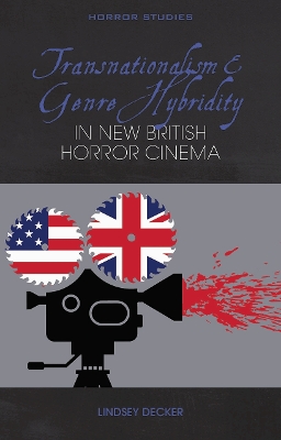 Transnationalism and Genre Hybridity in New British Horror Cinema book
