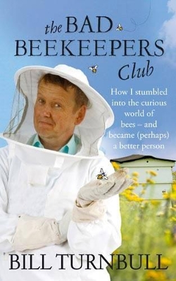 The Bad Beekeepers Club by Bill Turnbull