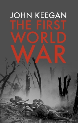 The First World War by John Keegan