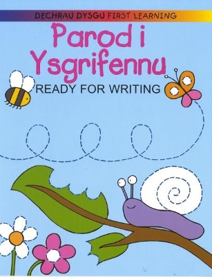 Dechrau Dysgu/First Learning: Parod i Ysgrifennu/Ready for Writing book