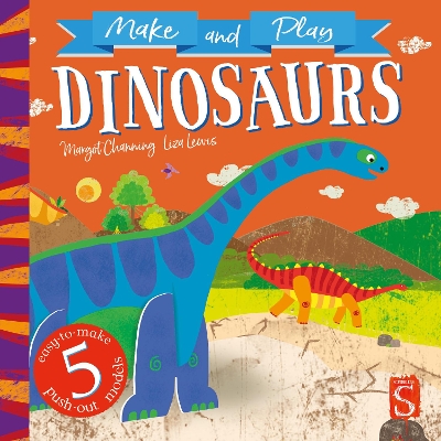 Make and Play Dinosaurs by Margot Channing