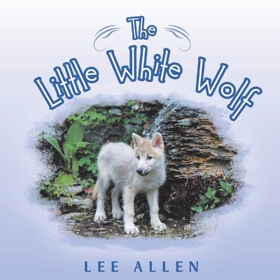 The Little White Wolf by Lee Allen