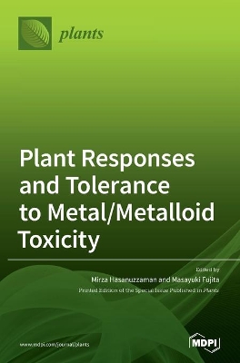 Plant Responses and Tolerance to Metal/Metalloid Toxicity book