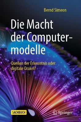 Die Macht der Computermodelle: Quellen der Erkenntnis oder digitale Orakel? book