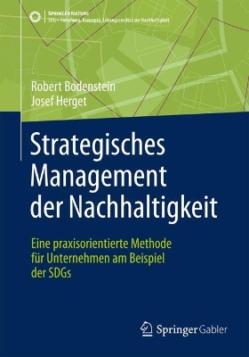 Strategisches Management der Nachhaltigkeit: Eine praxisorientierte Methode für Unternehmen am Beispiel der SDGs book