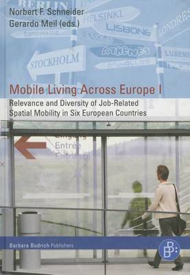 Mobile Living Across Europe I: Relevance and Diversity of Job-Related Spatial Mobility in Six European Countries book