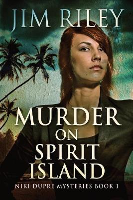 Murder on Spirit Island by Jim Riley