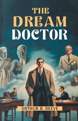 The Dream Doctor by Arthur B Reeve